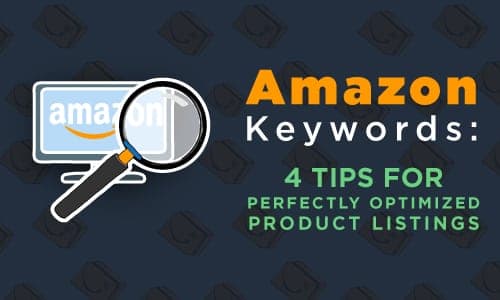 Amazon Keywords 4 tips for perfectly optimized listings blog image