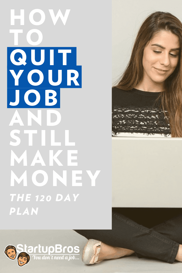 How to quit your job and still make money