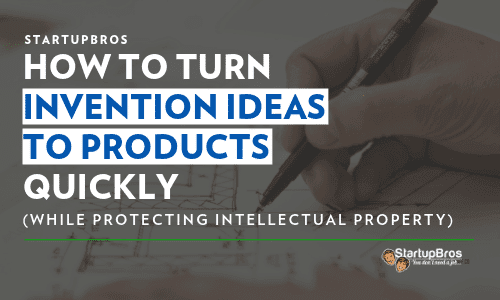 How to turn invention ideas into products - inventing a product