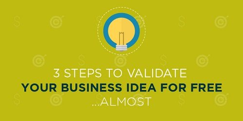 3 Steps to Validate Your Business Idea For Free