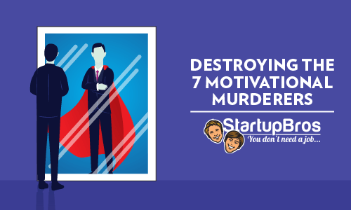 Destroying the 7 Motivational Murderers - Featured Image