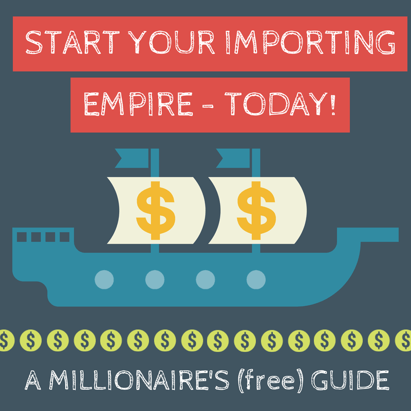 start-Your-Importing-Empire-Today-A-Millionaires-Guide