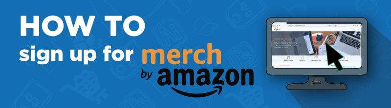 Merch by amazon sign up banner