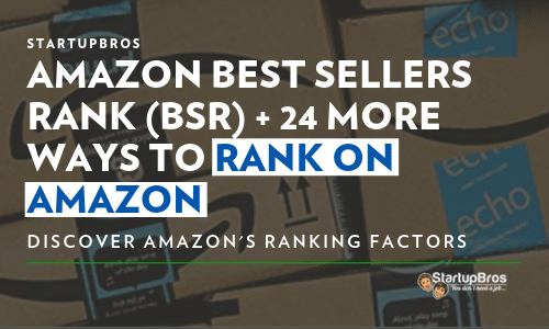 Amazon Best Sellers Rank (BSR) and 24 More Ways to Rank on Amazon
