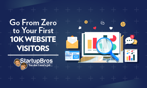 Go From Zero to Your First 10K Website Visitors - Blog Share