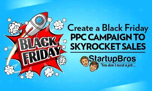 Create a Black Friday PPC Campaign to Skyrocket Sales