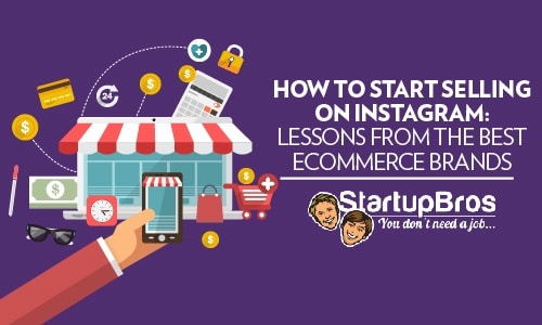 How to Start Selling on Instagram Lessons From the Best eCommerce Brands_featured image
