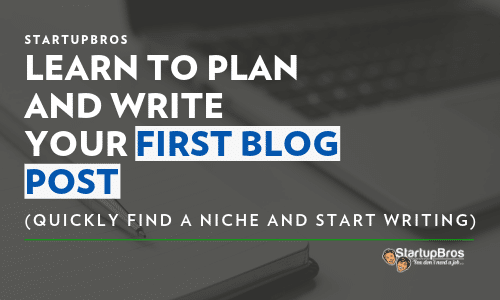 Learn to plan and write your first blog post