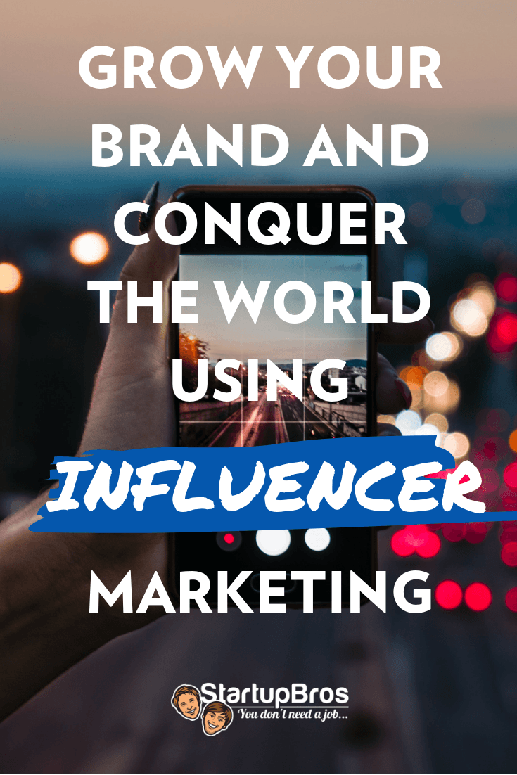 grow your brand and conquer the world using influencer marketing