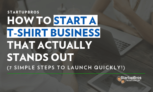 how to start a t shirt business that actually stands out - featured image