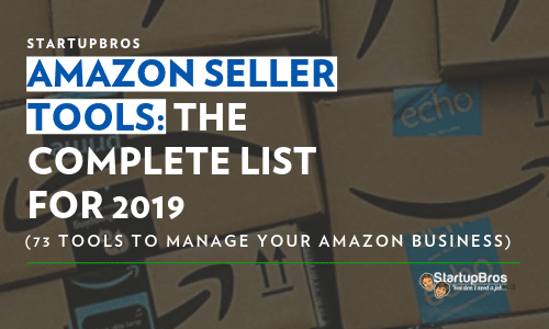 73 Amazon Seller Tools to run your Amazon business
