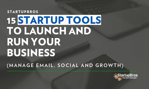 15 startup tools to launch and run your business