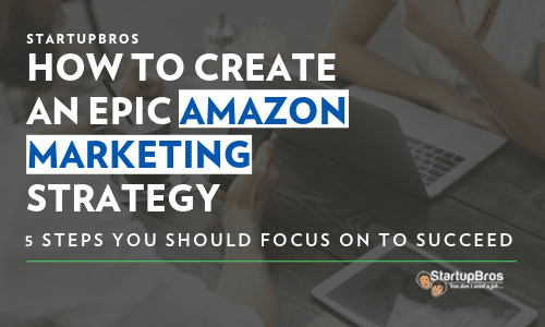 How to Create an EPIC Amazon Marketing Strategy